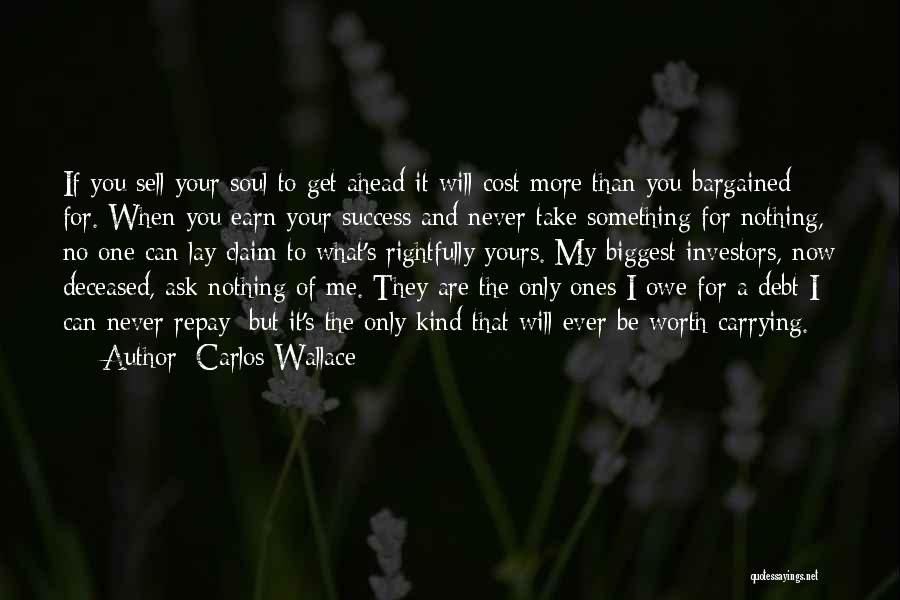 Earn Life Quotes By Carlos Wallace