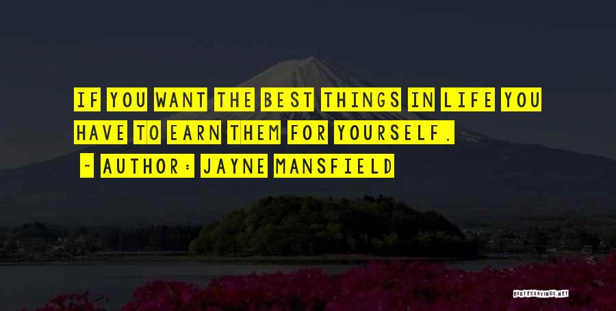 Earn Life Quotes By Jayne Mansfield