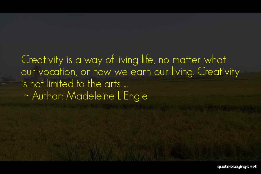 Earn Life Quotes By Madeleine L'Engle