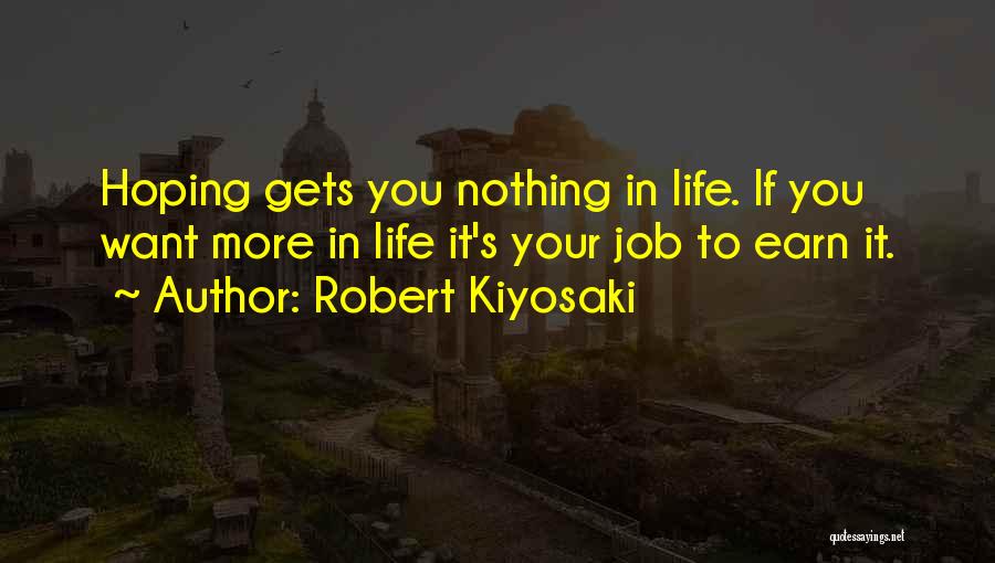 Earn Life Quotes By Robert Kiyosaki