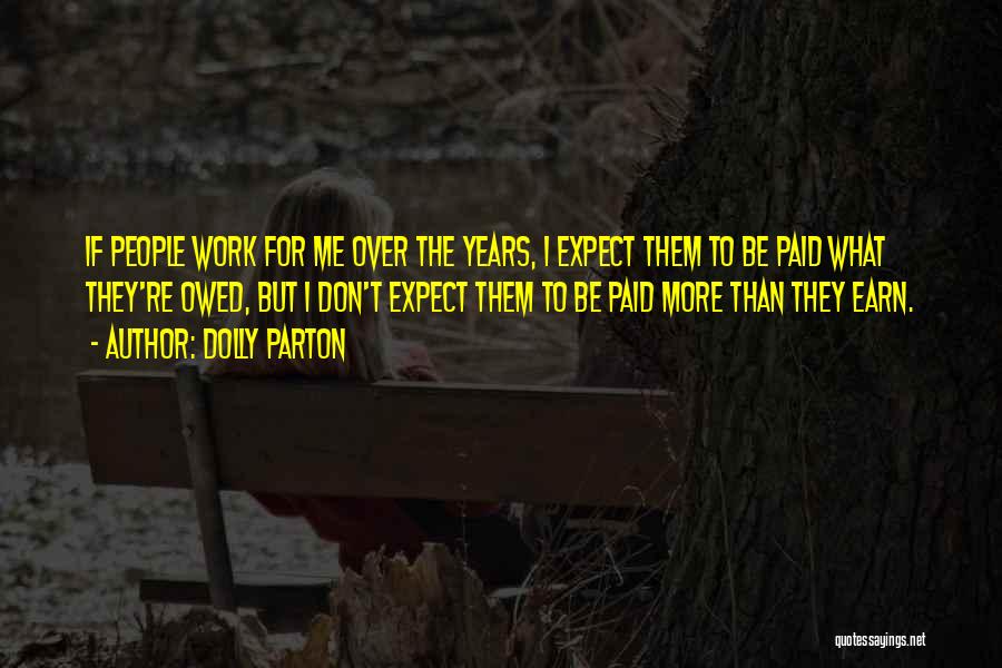 Earn Me Quotes By Dolly Parton