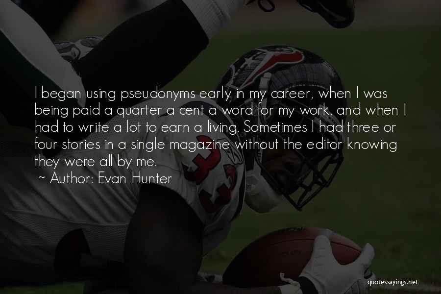 Earn Me Quotes By Evan Hunter