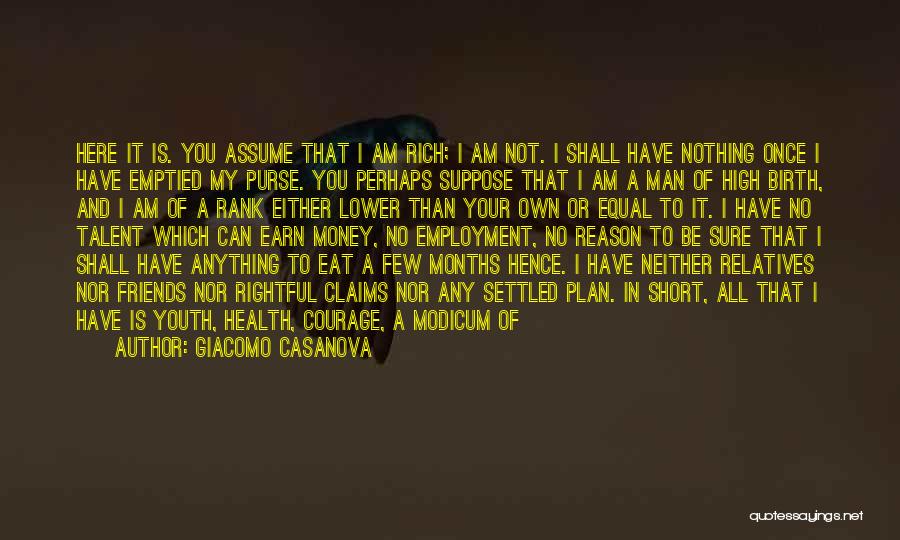 Earn Me Quotes By Giacomo Casanova