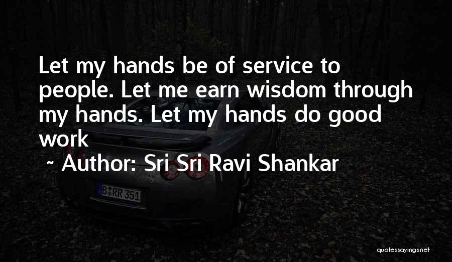 Earn Me Quotes By Sri Sri Ravi Shankar