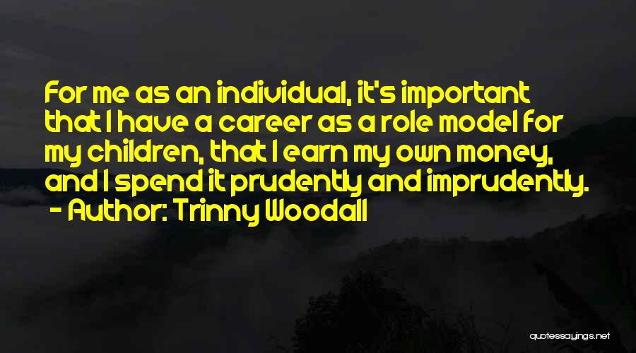 Earn Me Quotes By Trinny Woodall