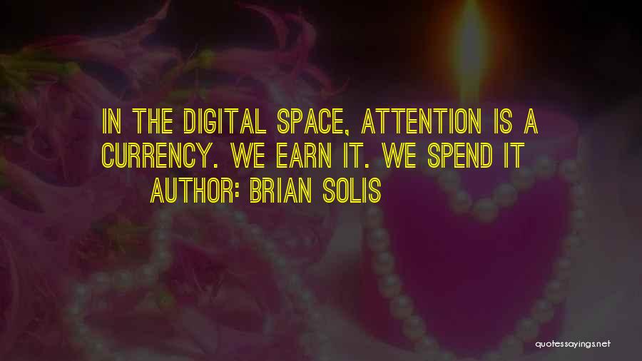 Earn More Spend More Quotes By Brian Solis