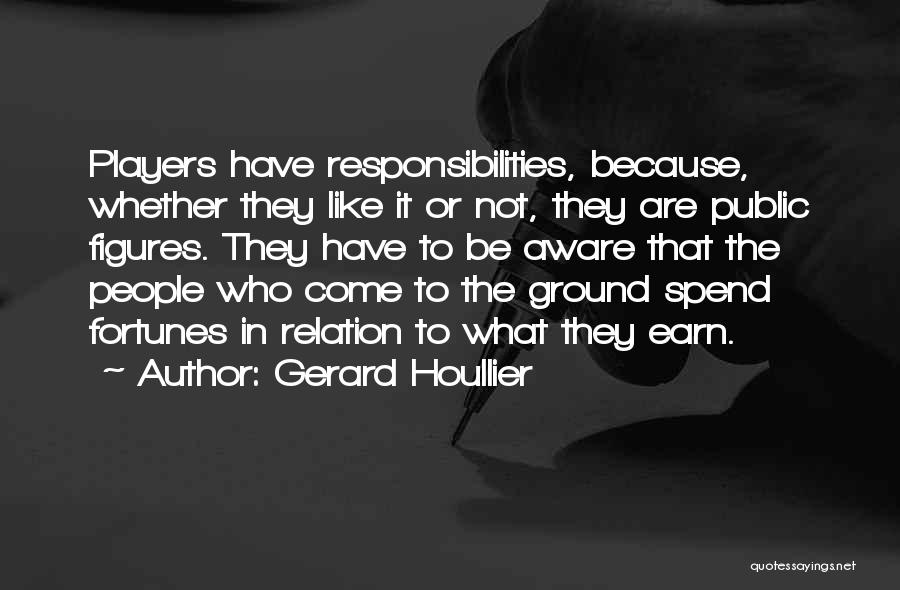 Earn More Spend More Quotes By Gerard Houllier