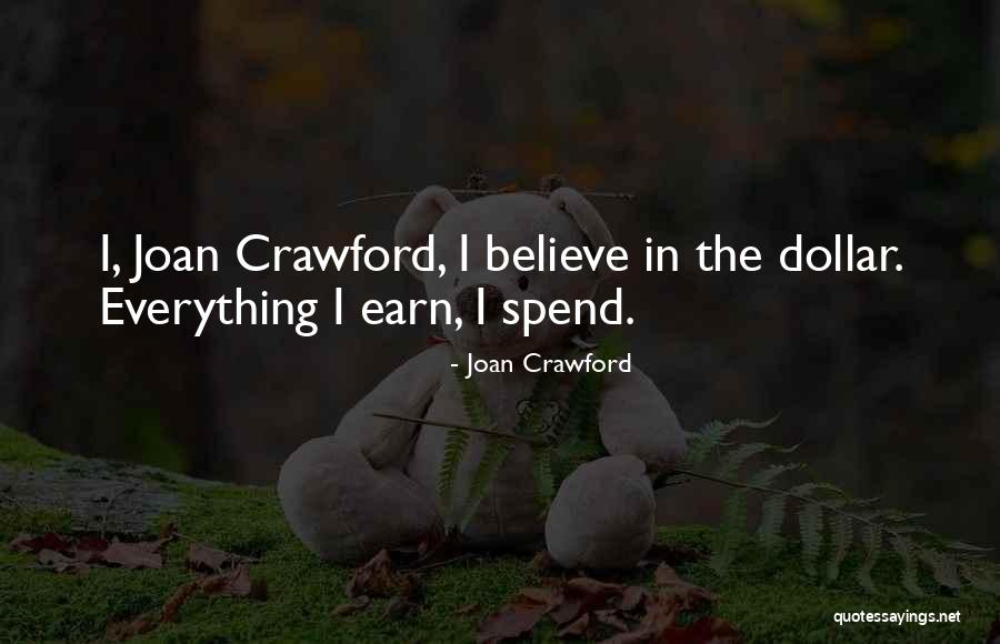 Earn More Spend More Quotes By Joan Crawford