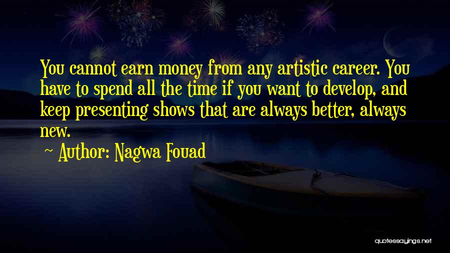Earn More Spend More Quotes By Nagwa Fouad