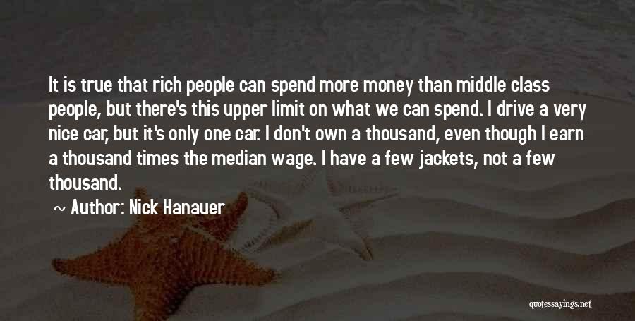 Earn More Spend More Quotes By Nick Hanauer