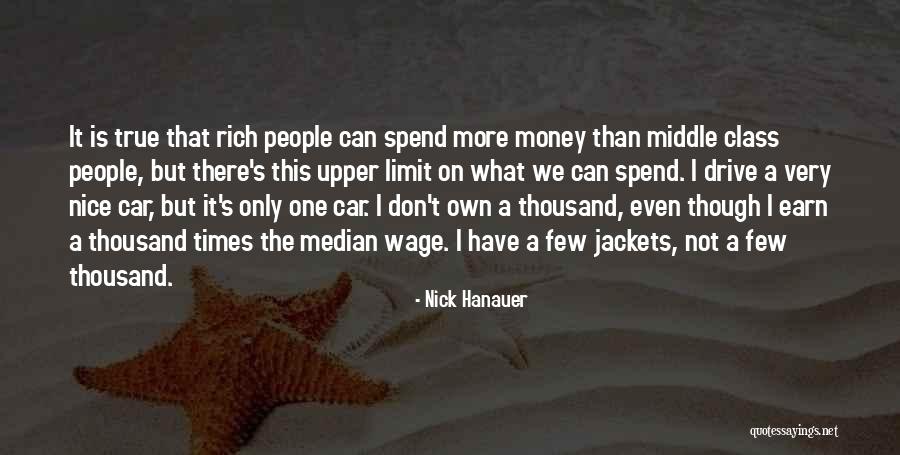 Earn More Spend More Quotes By Nick Hanauer