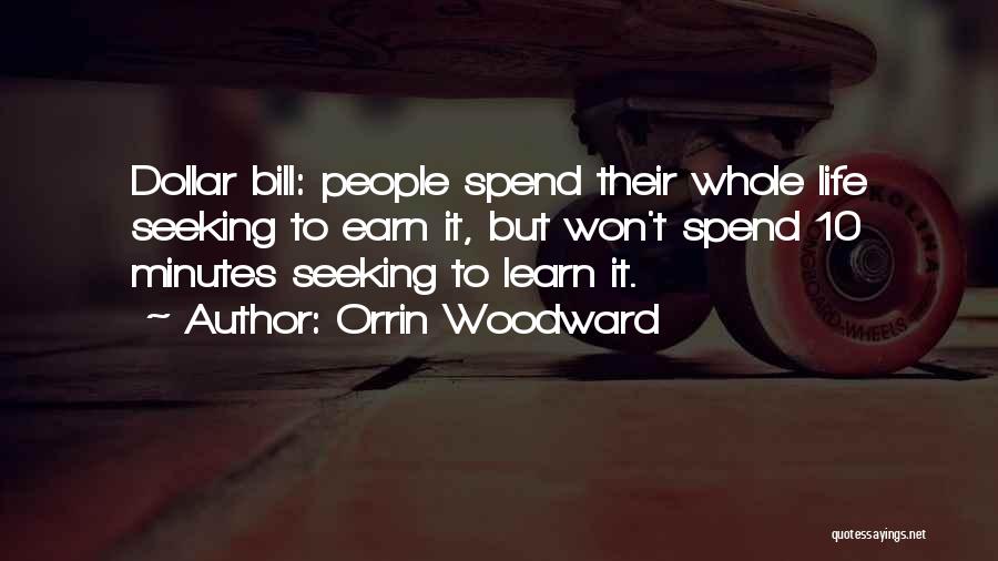 Earn More Spend More Quotes By Orrin Woodward