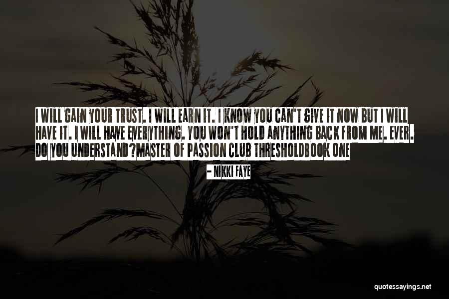 Earn My Trust Back Quotes By Nikki Faye Earn My Trust Back Quotes By Nikki Faye
