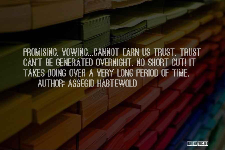 Earn My Trust Quotes By Assegid Habtewold