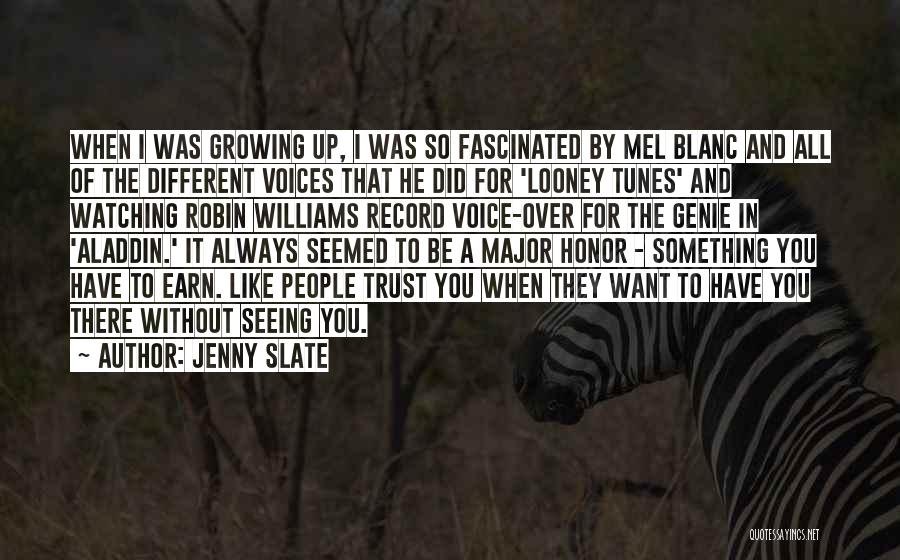 Earn My Trust Quotes By Jenny Slate