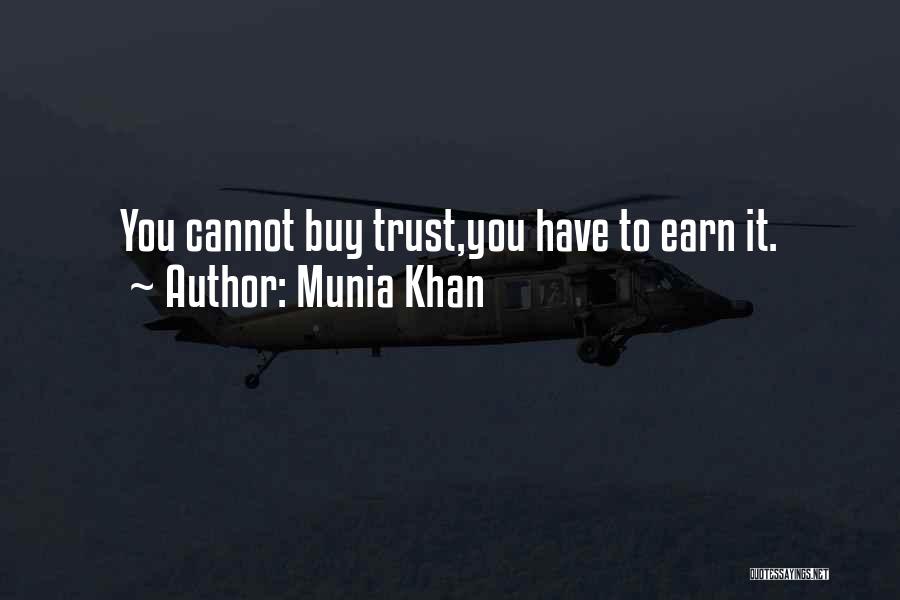 Earn My Trust Quotes By Munia Khan