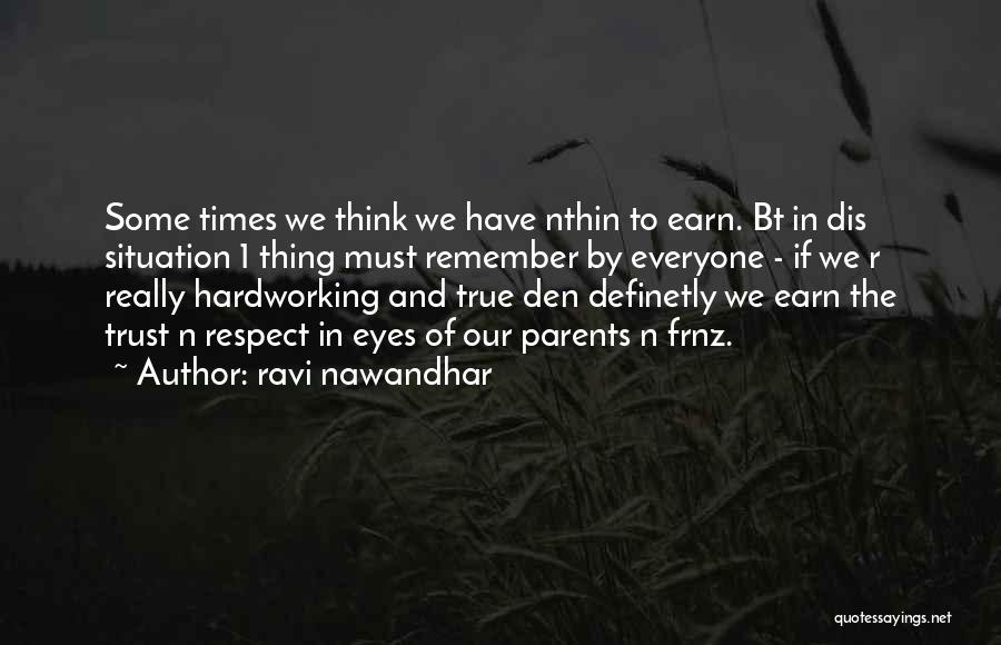 Earn My Trust Quotes By Ravi Nawandhar