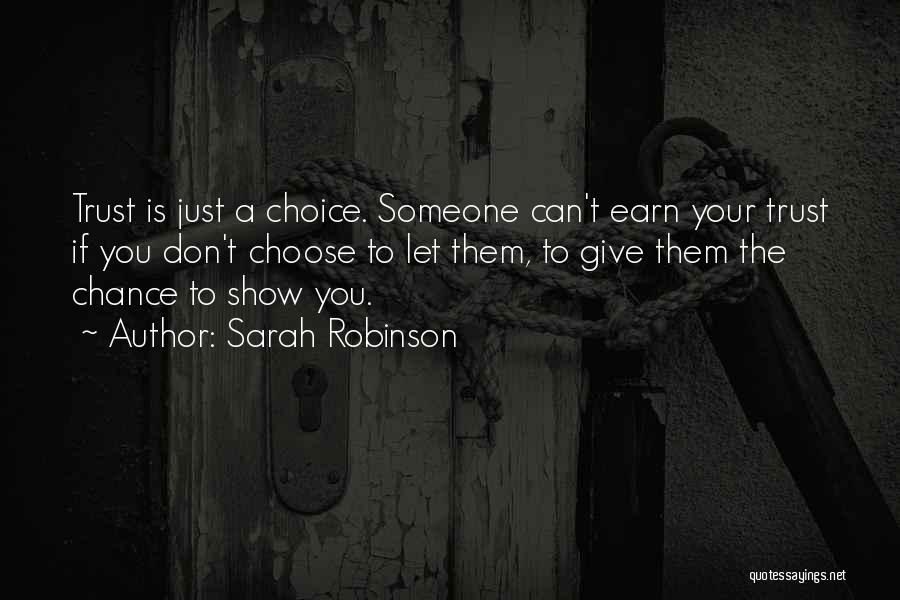 Earn My Trust Quotes By Sarah Robinson