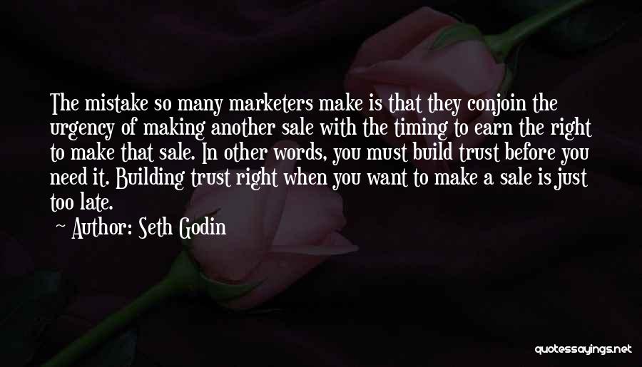 Earn My Trust Quotes By Seth Godin