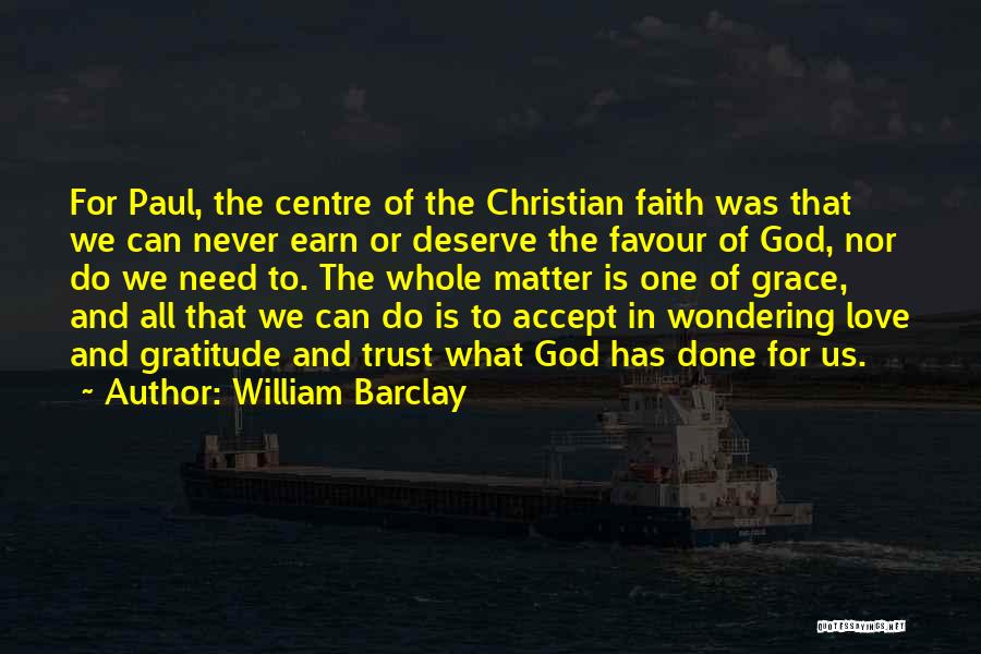 Earn My Trust Quotes By William Barclay