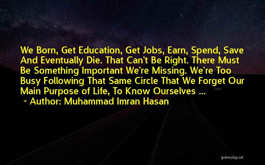 Earn To Die Quotes By Muhammad Imran Hasan