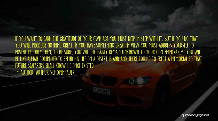 Earn Your Keep Quotes By Arthur Schopenhauer