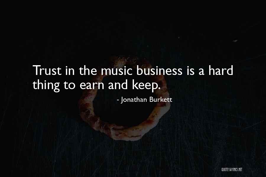 Earn Your Keep Quotes By Jonathan Burkett Earn Your Keep Quotes By Jonathan Burkett