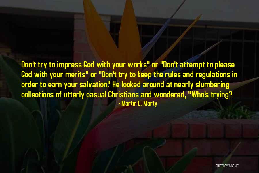 Earn Your Keep Quotes By Martin E. Marty Earn Your Keep Quotes By Martin E. Marty