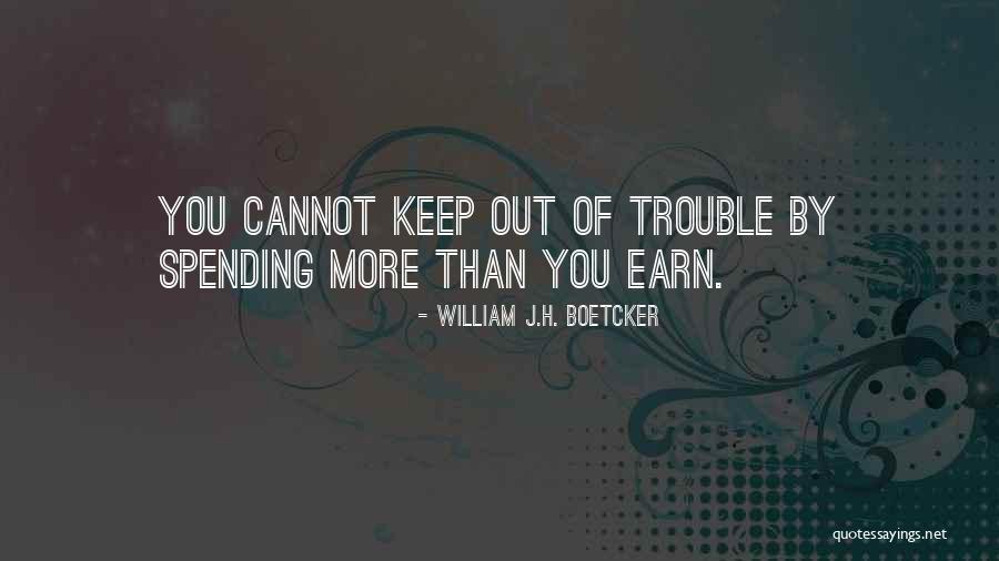 Earn Your Keep Quotes By William J.H. Boetcker Earn Your Keep Quotes By William J.H. Boetcker