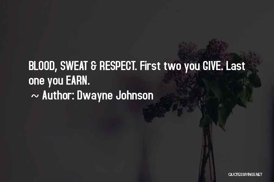 Earn Your Respect Quotes By Dwayne Johnson