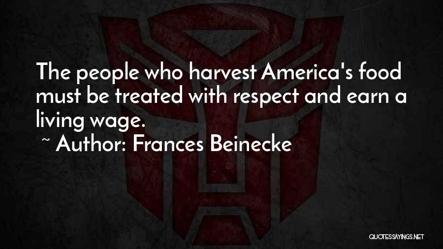 Earn Your Respect Quotes By Frances Beinecke