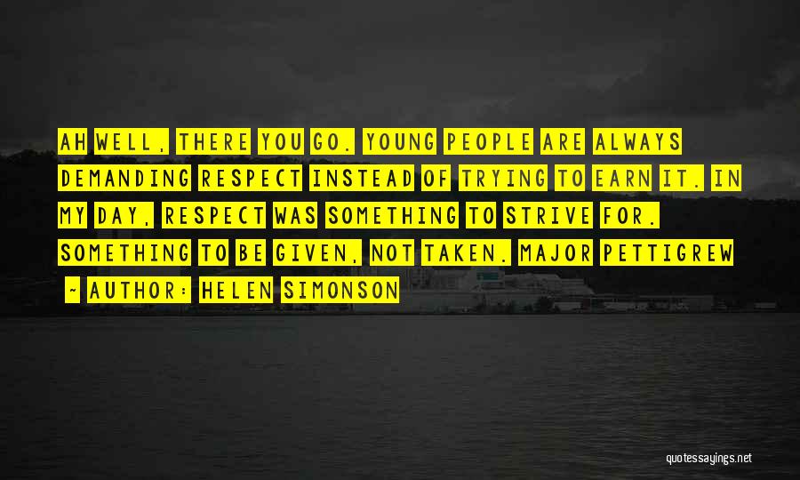 Earn Your Respect Quotes By Helen Simonson