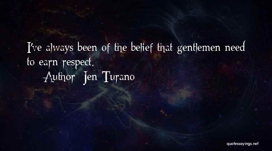 Earn Your Respect Quotes By Jen Turano