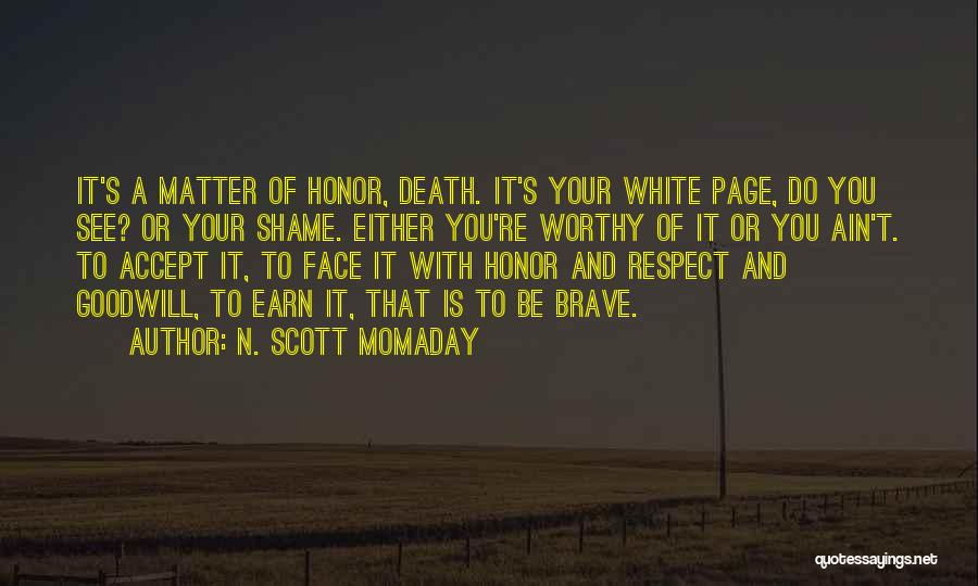 Earn Your Respect Quotes By N. Scott Momaday