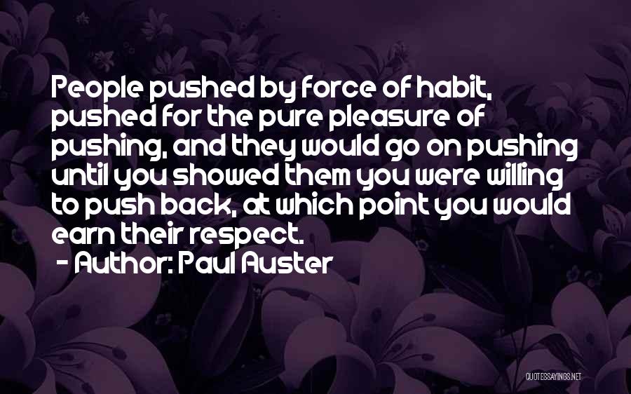 Earn Your Respect Quotes By Paul Auster