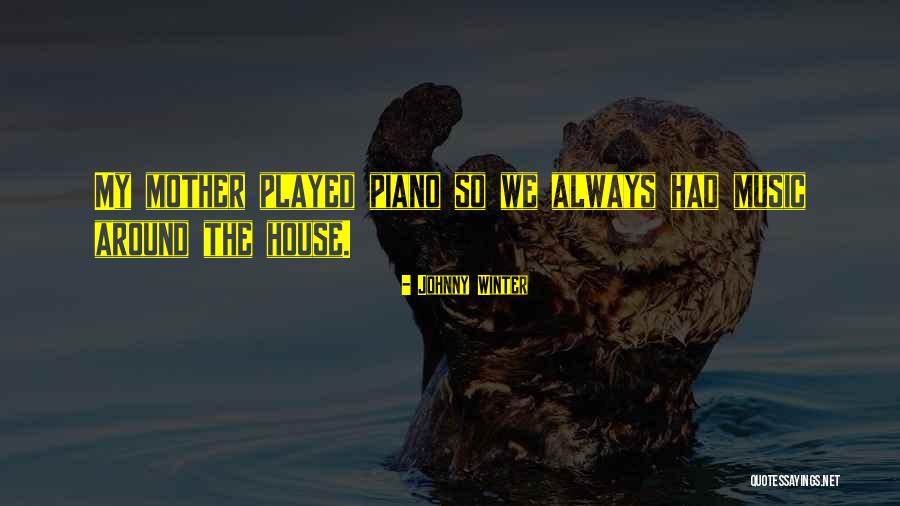 Earnaskin Quotes By Johnny Winter Earnaskin Quotes By Johnny Winter