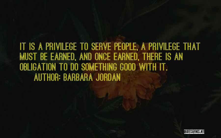 Earned It Quotes By Barbara Jordan