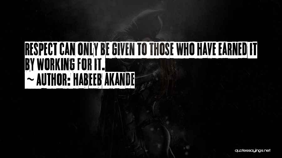 Earned It Quotes By Habeeb Akande