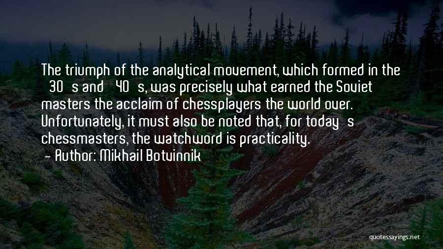 Earned It Quotes By Mikhail Botvinnik