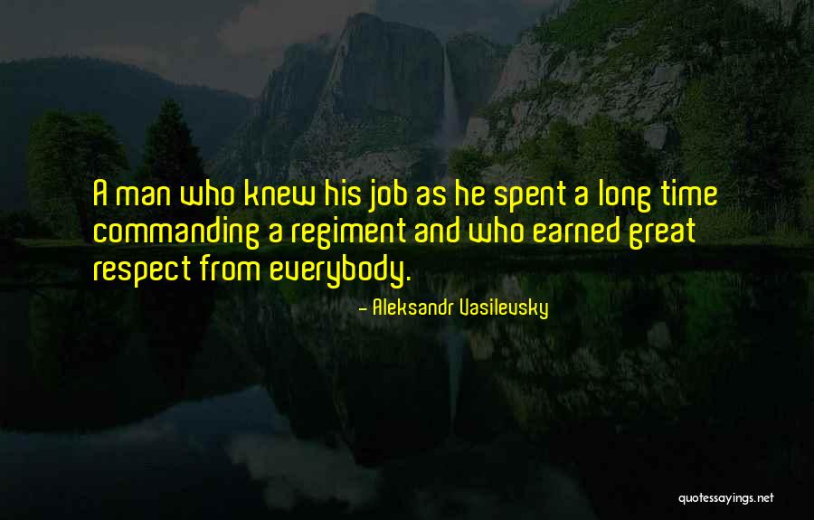 Earned Respect Quotes By Aleksandr Vasilevsky