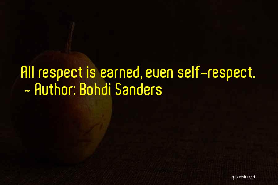 Earned Respect Quotes By Bohdi Sanders