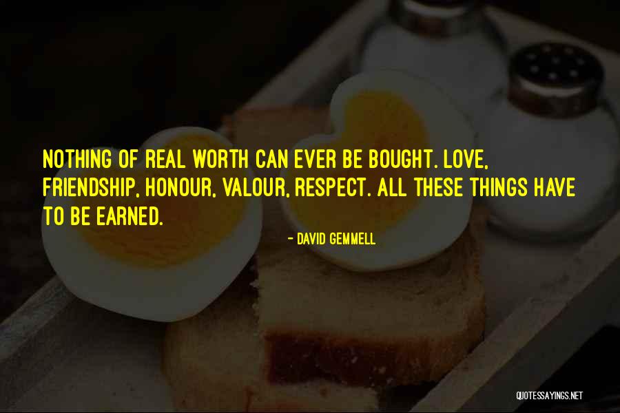 Earned Respect Quotes By David Gemmell