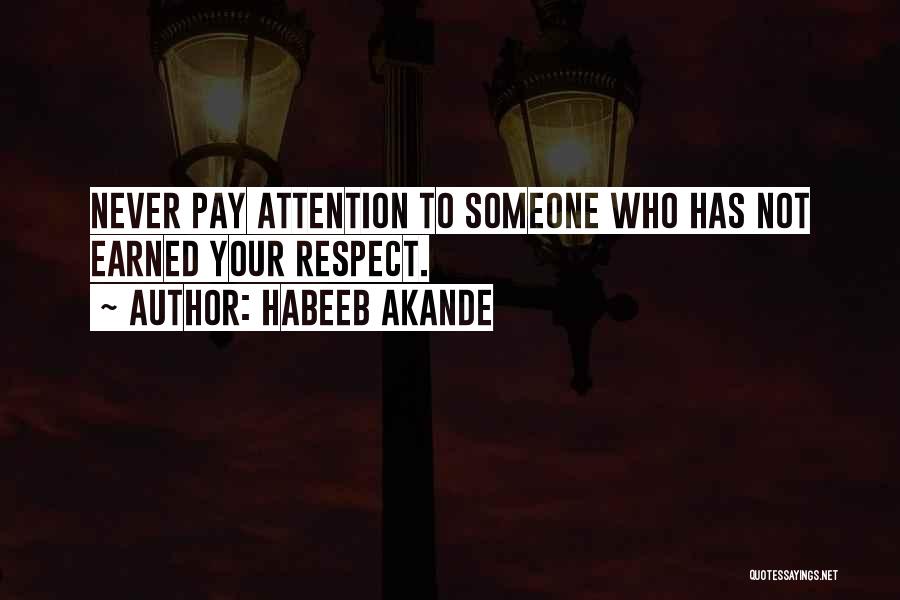 Earned Respect Quotes By Habeeb Akande