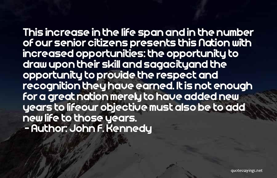 Earned Respect Quotes By John F. Kennedy