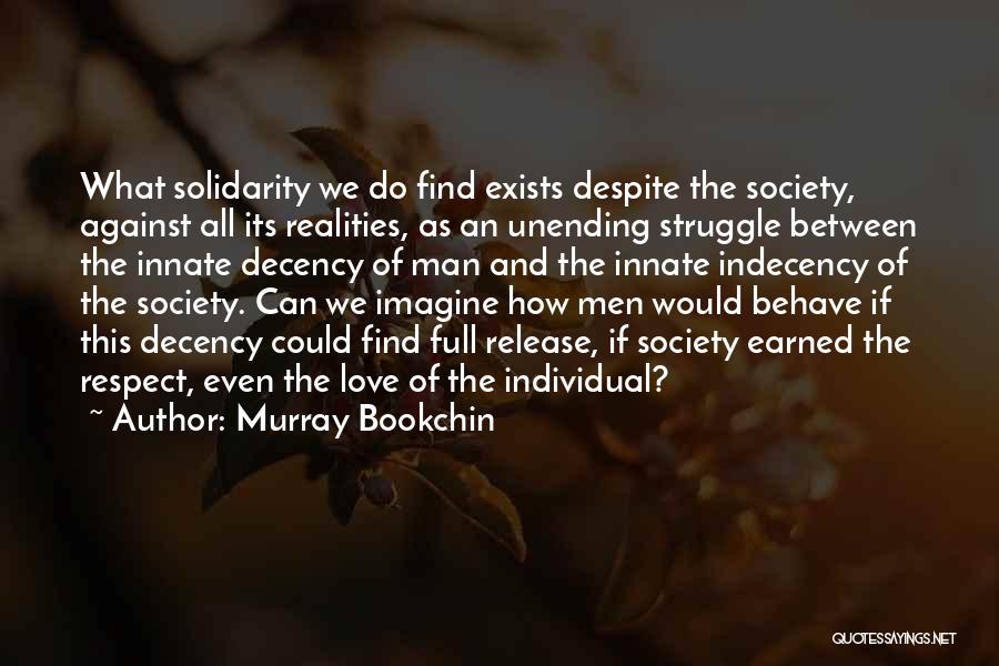 Earned Respect Quotes By Murray Bookchin
