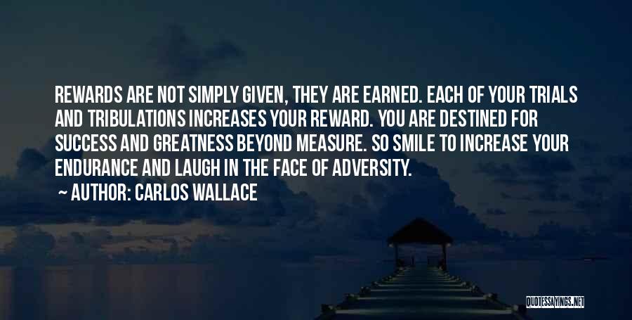 Earned Success Quotes By Carlos Wallace
