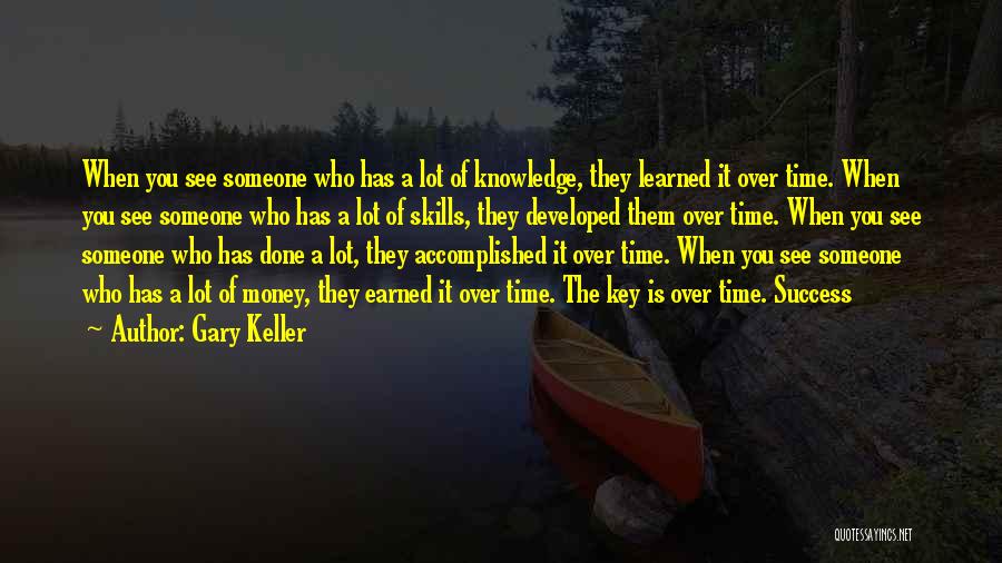 Earned Success Quotes By Gary Keller