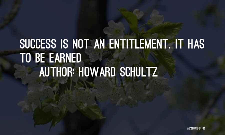 Earned Success Quotes By Howard Schultz