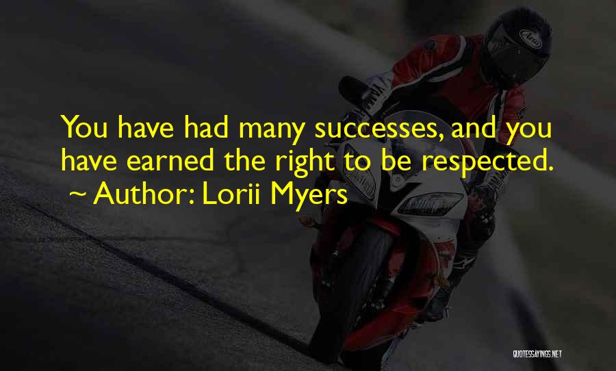 Earned Success Quotes By Lorii Myers