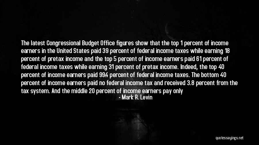 Earners Quotes By Mark R. Levin Earners Quotes By Mark R. Levin
